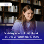Godziny Otwarcia Biblioteki CE UW W Październiku 2022