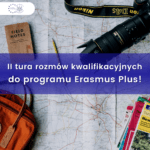 II Tura Rozmów Kwalifikacyjnych Do Stypendium Erasmus Plus – Są Wolne Miejsca!